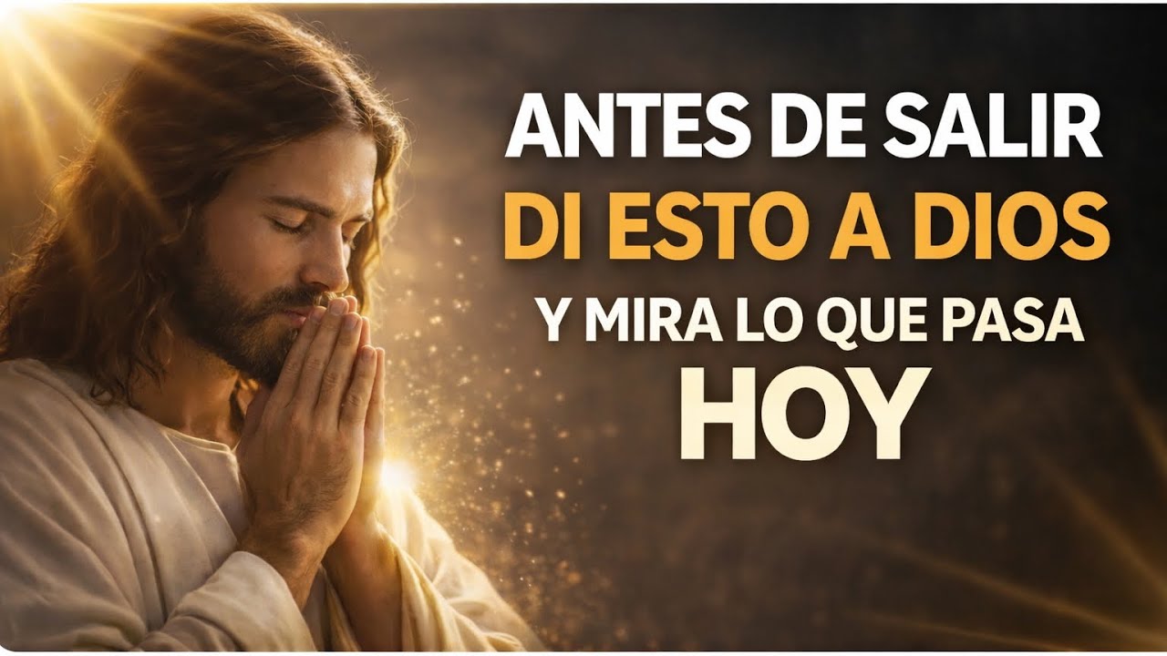NO COMIENCES TU DÍA SIN HACER ESTA ORACIÓN | DIOS PUEDE CAMBIARLO TODO✨
