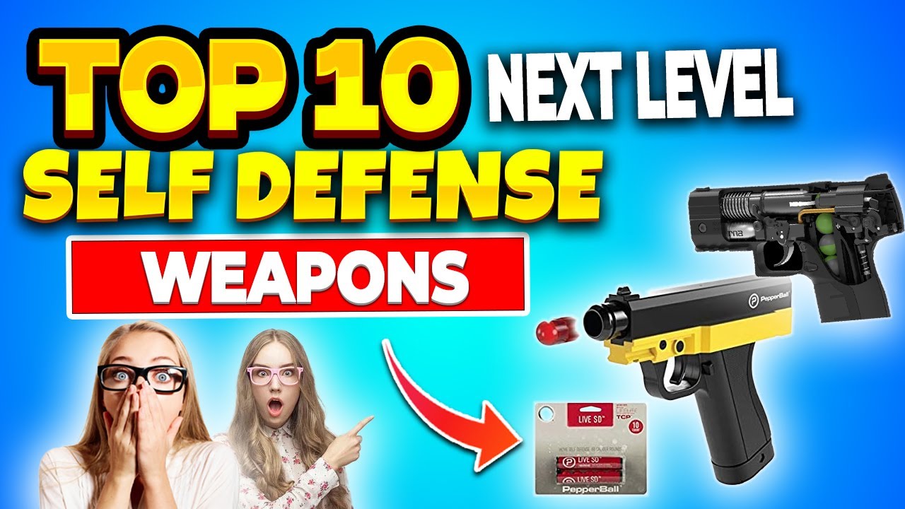 10 Next Level Self-Defense Weapons - 2022