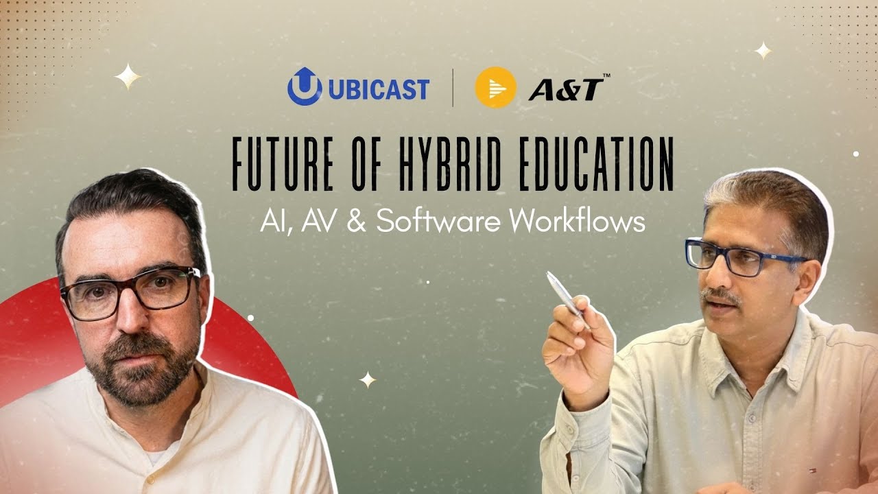 Future of Hybrid Education - AI, AV & Software Workflows | Ubicast Webinar with Jean-Marie Cognet