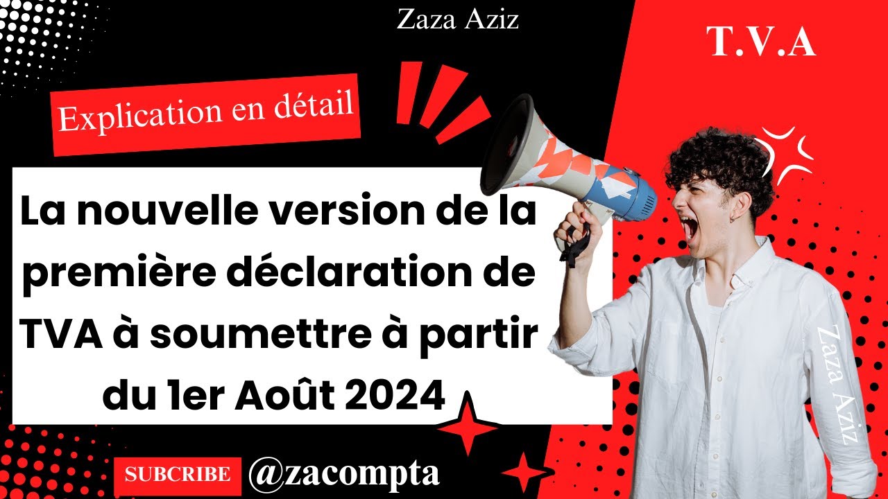 La nouvelle version de la première déclaration de TVA à soumettre à partir du 1er août 2024