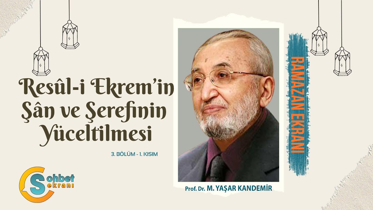Şifa-i Şerif Sohbetleri - Şân ve Şerefinin Yüceltilmesi - M. Yaşar Kandemir | 3.Bölüm | 1.Kısım