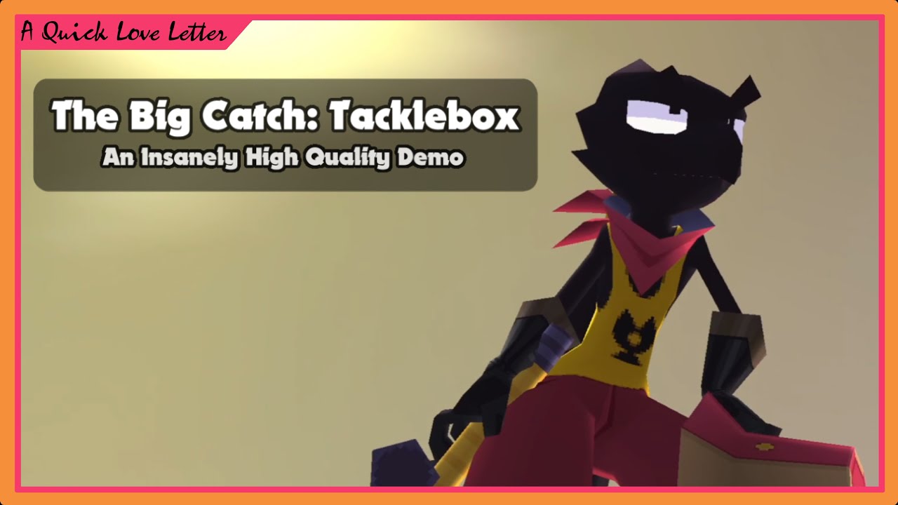 [A Quick Love Letter] - The Big Catch: Tacklebox Is An Incredibly Impressive Demo