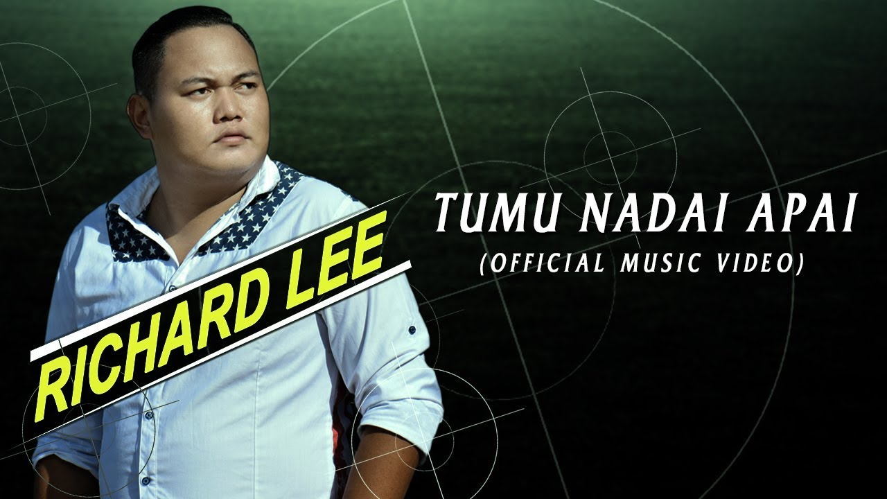 Tumu Nadai Apai by Richard Lee (Official Music Video)