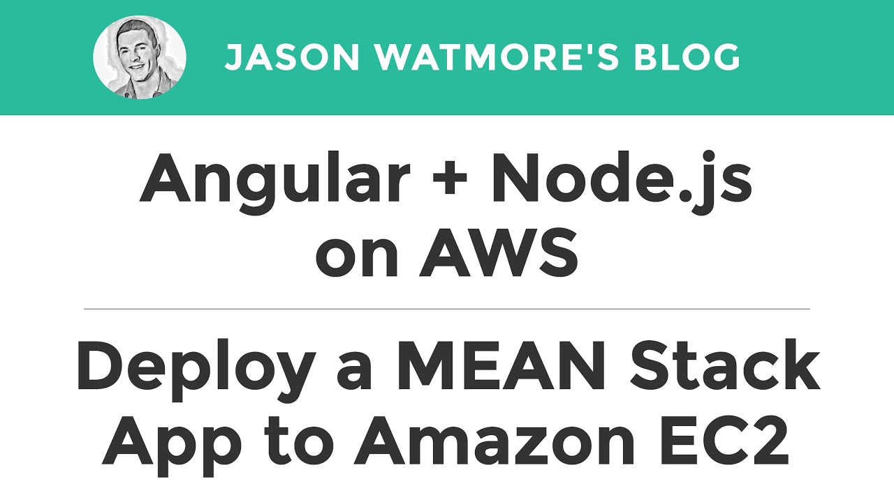 Angular + Node.js on AWS - How to Deploy a MEAN Stack App to Amazon EC2