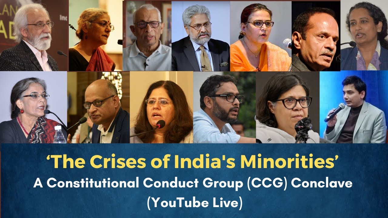 The Crises of India's Minorities - A Constitutional Conduct Group Conclave