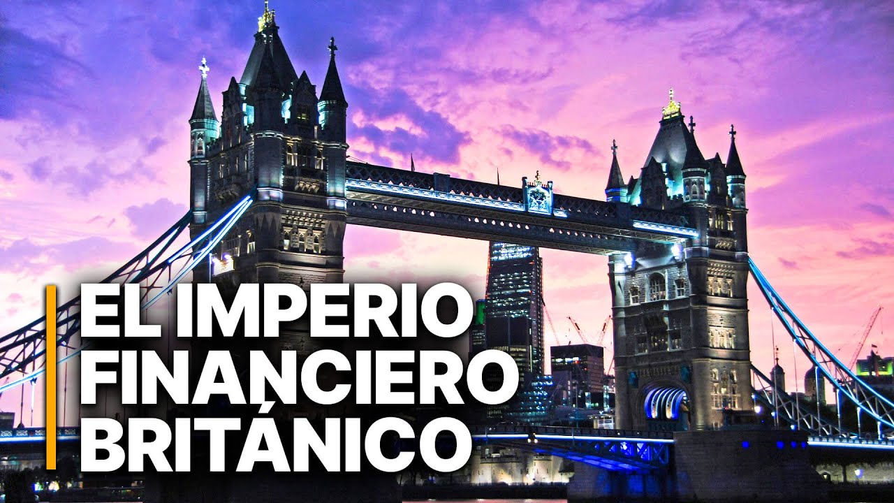 El imperio financiero británico | Cómo Londres Controla el Dinero del Mundo