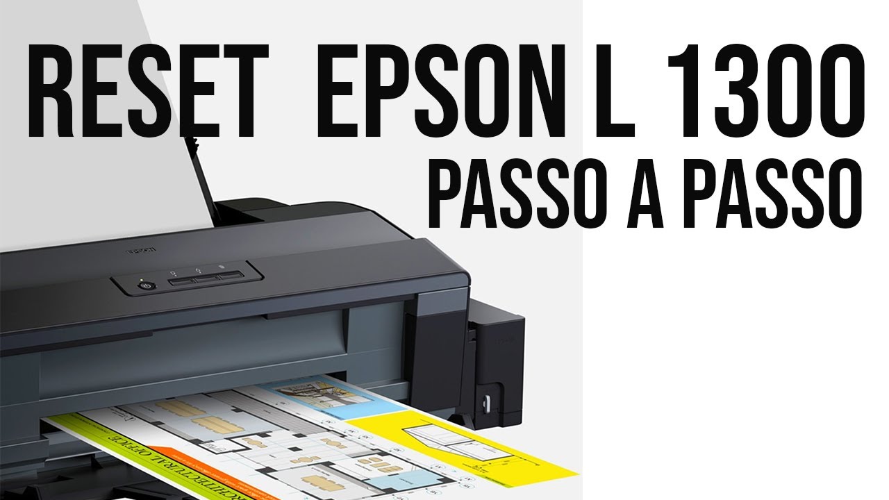 RESET EPSON L1300 PASSO A PASSO - Novo Atualizado
