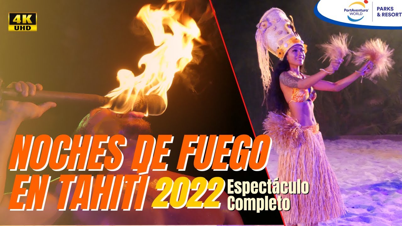 Noches de Fuego en Tahití 2022 [4K] Complet Show// PortAventura® WORLD