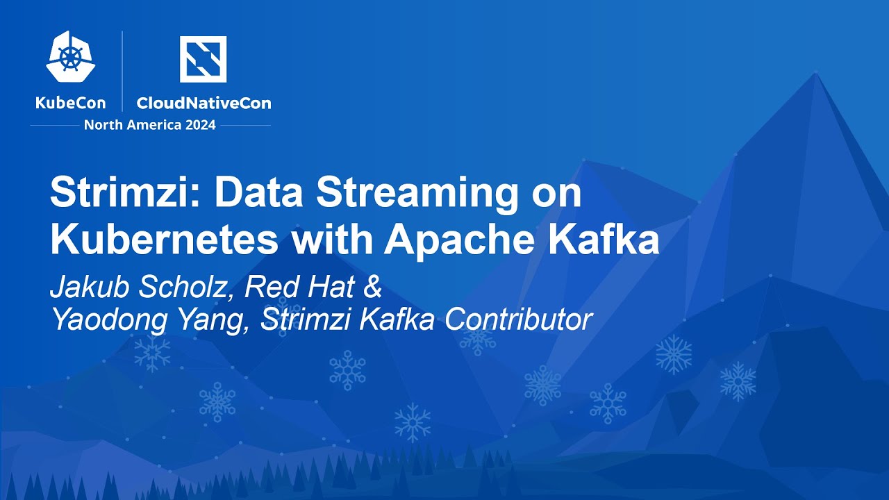 Strimzi: Data Streaming on Kubernetes with Apache Kafka - Jakub Scholz & Yaodong Yang