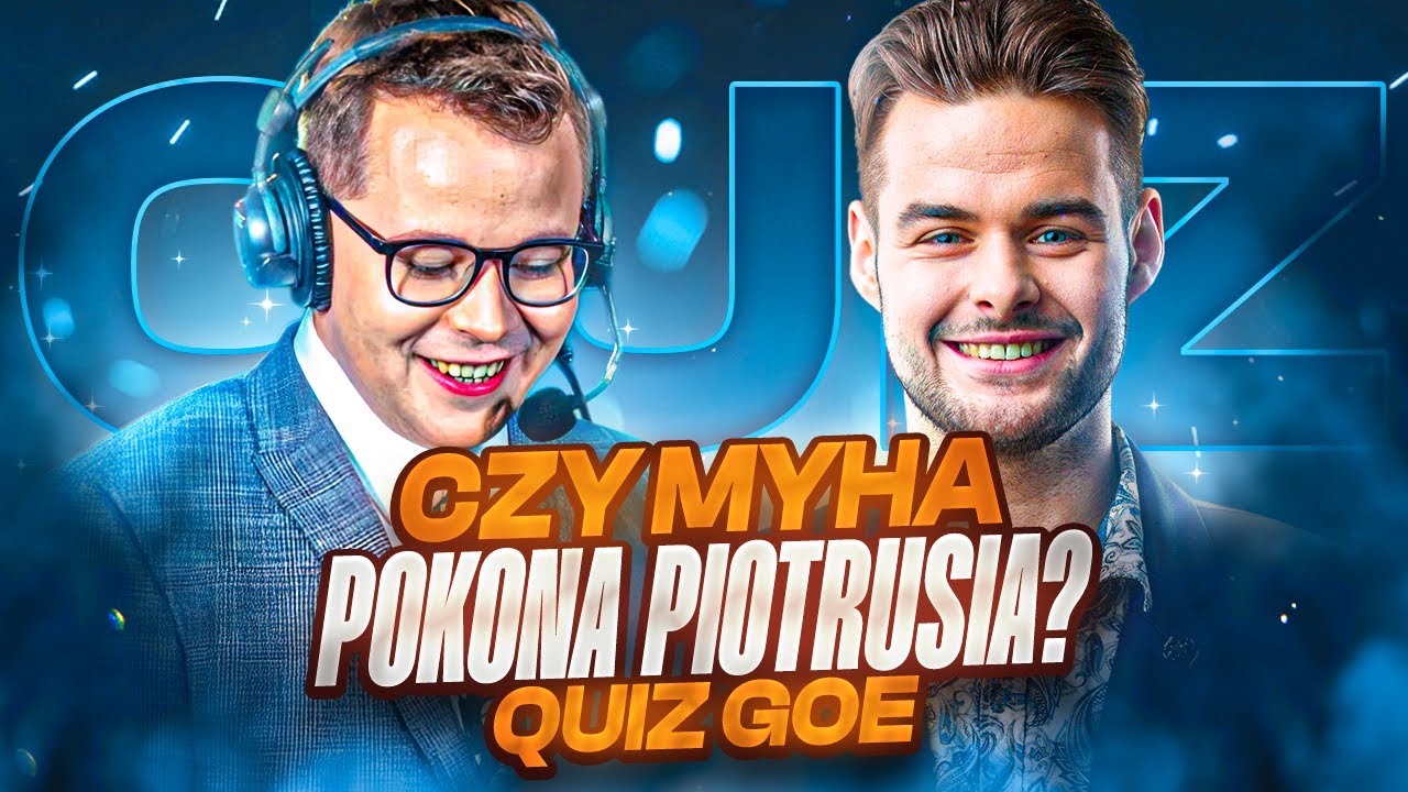 CZARNYPIOTRUŚ VS. MYHA - QUIZ GOE #4