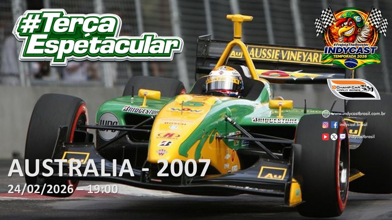 IndyCast Brasil #Lembranças #TerçaEspetacular - Australia 2007 CCWS
