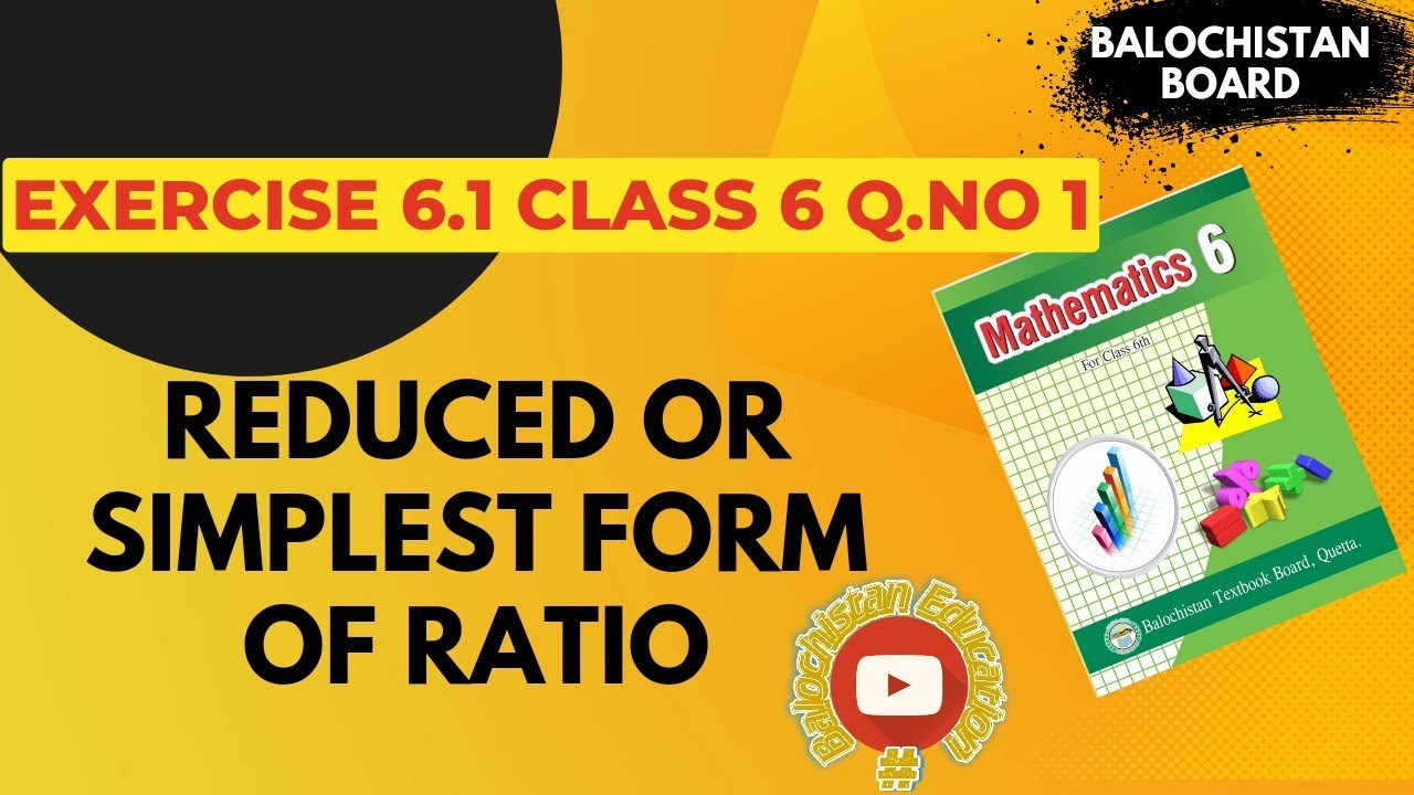 Exercise 6.1 | How to Reduce Ratios of Integers, Fractions & Decimals | Class 6 Math