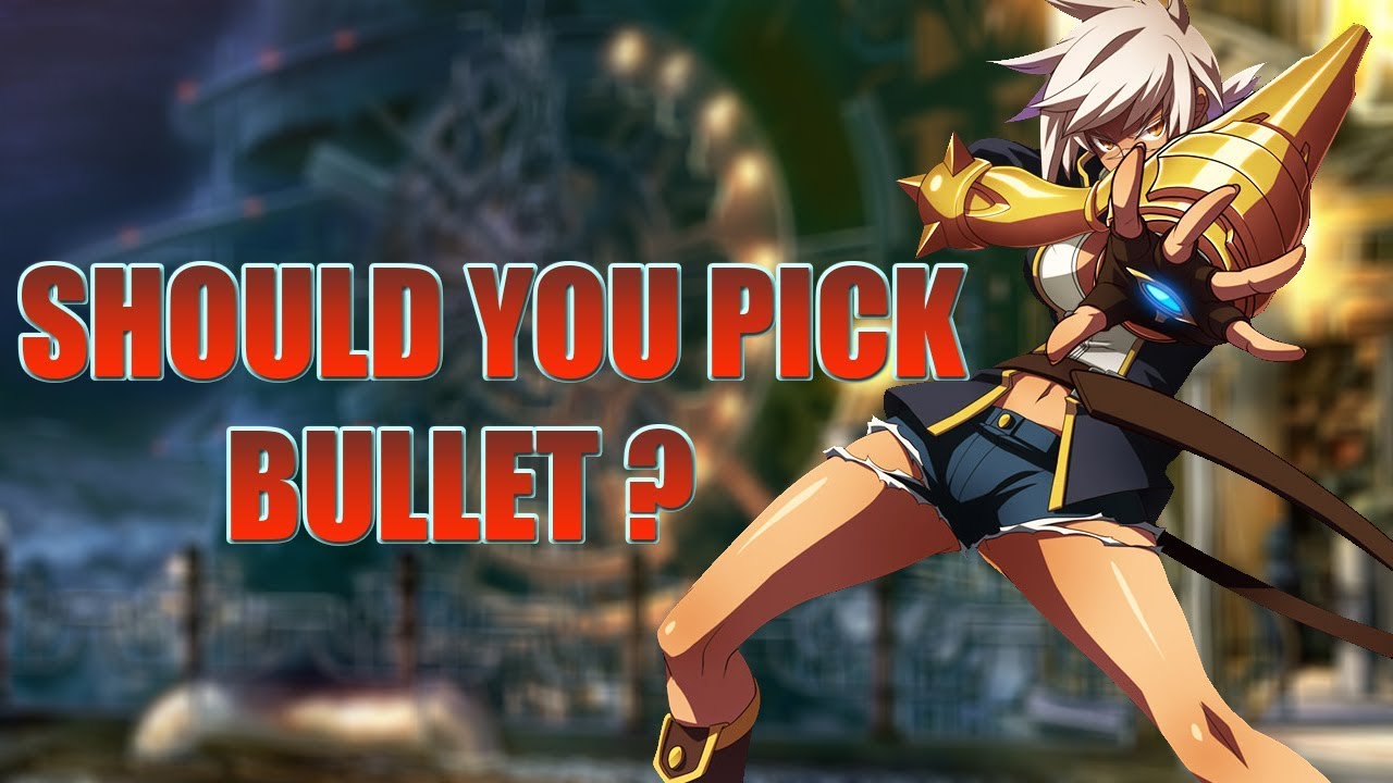 BlazBlue Central Fiction: Bullet Pros / Cons.