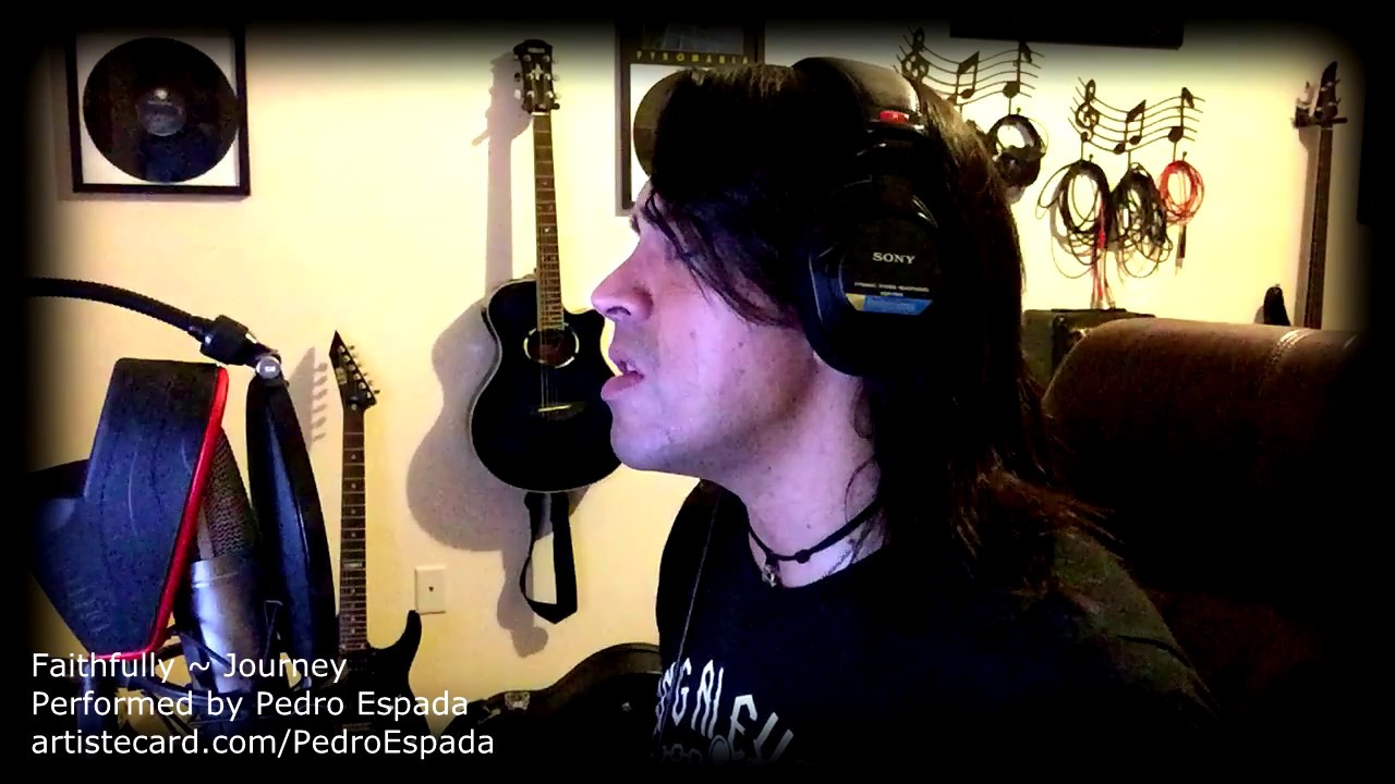 Faithfully ~ Journey (Performed by Pedro Espada)