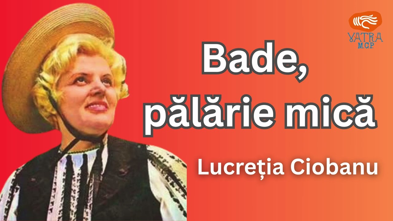 Bade, pălărie mică (1967) ~ Lucreția Ciobanu