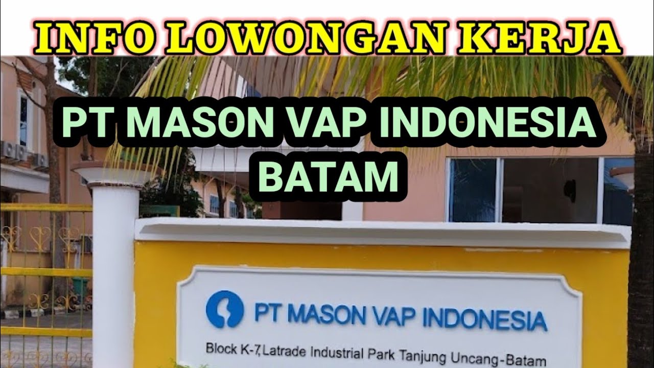 LOKER PT Mason Vap Indonesia Batam | Loker Batam Hari ini | Lowongan Kerja Batam hari ini