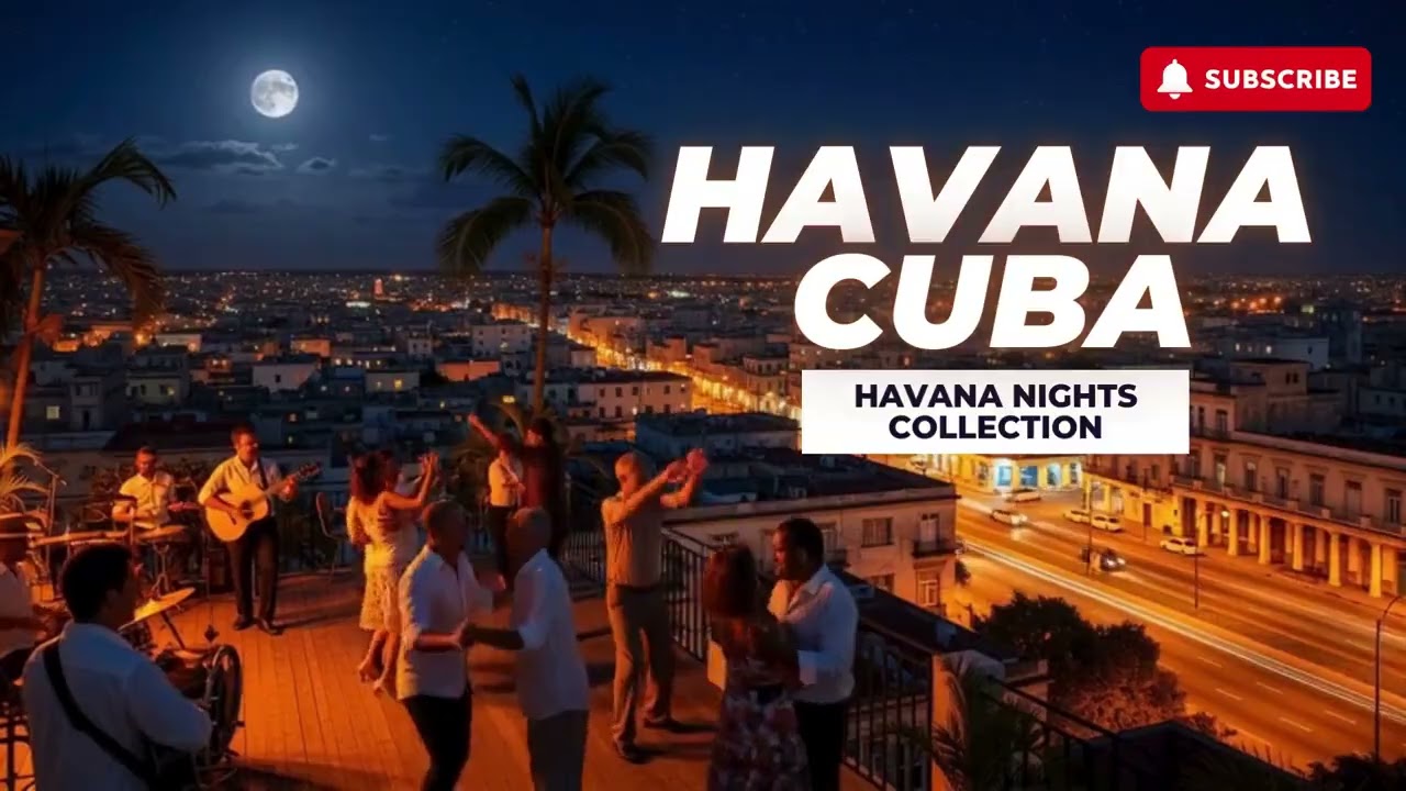La Habana de Noche 🌙 Son Cubano para Relajarse
