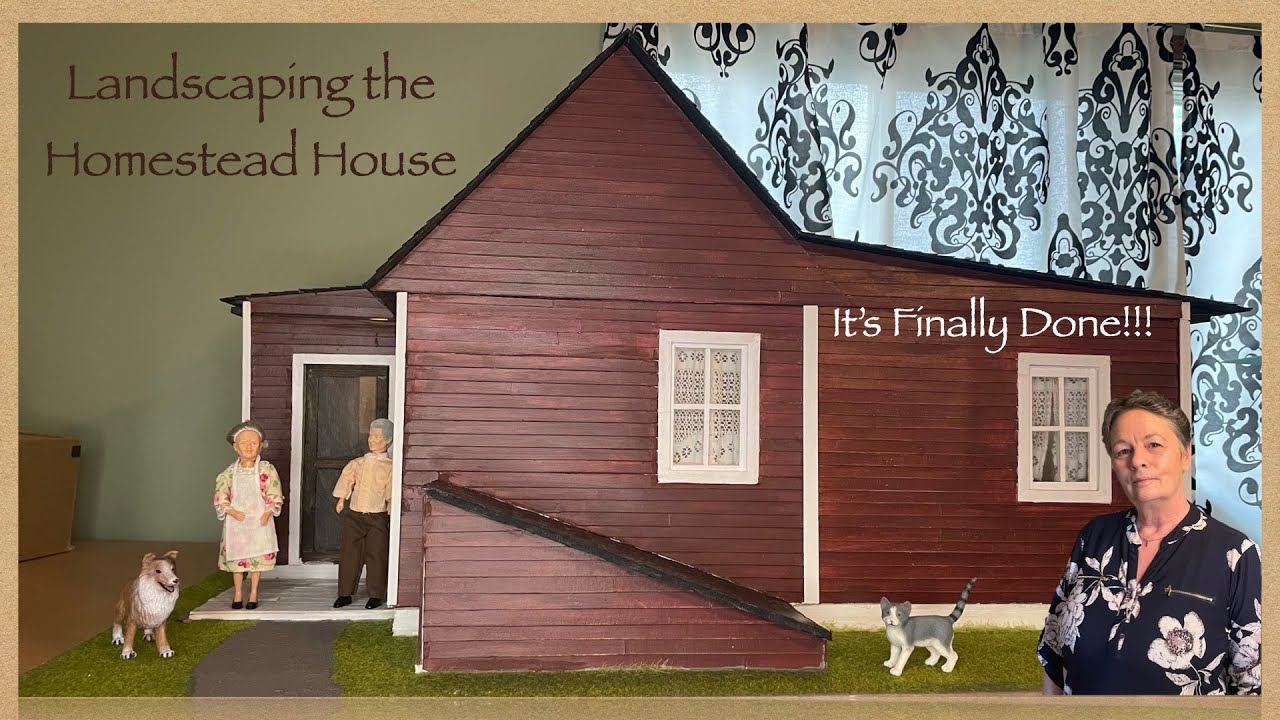 Adding the landscaping to the Homestead Dollhouse!