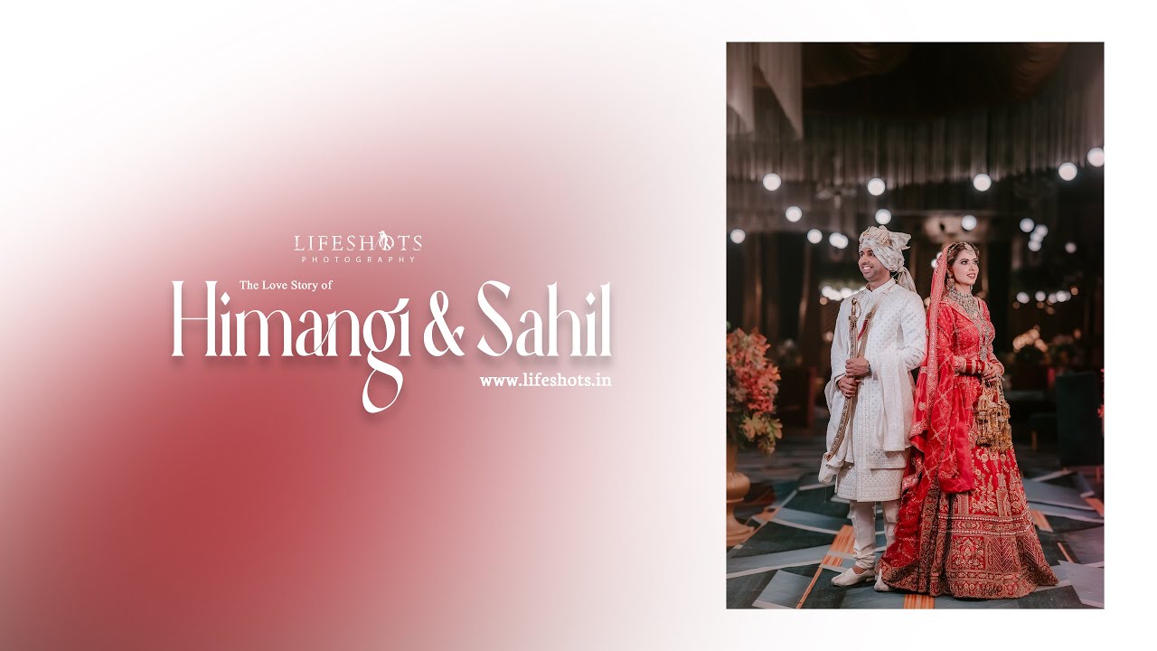 Wedding Film 2025 || Himangi & Sahil || Mohali || Punjab Life-Shots Photography