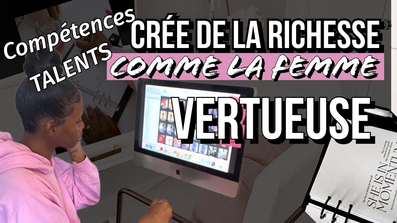 💵Comment créer comme la femme vertueuse de la richesse avec ses talents #richesse #femmevertueuse
