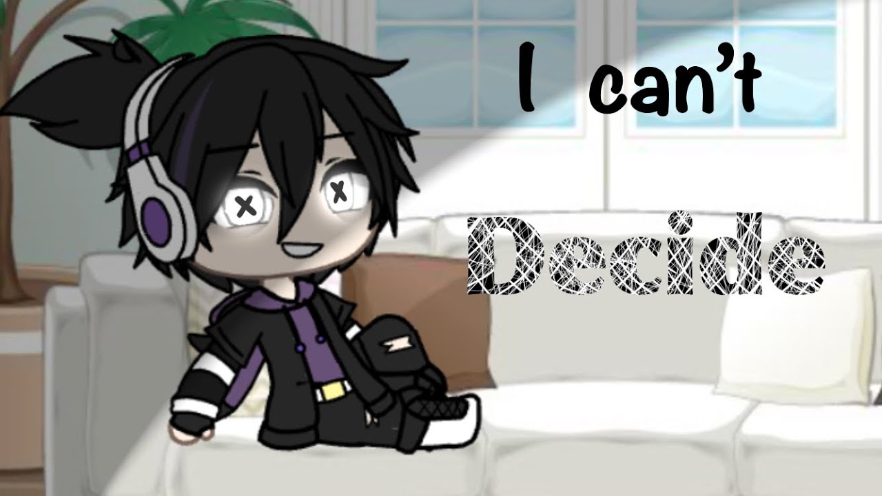 I can’t decide / Sander Sides / Glmv