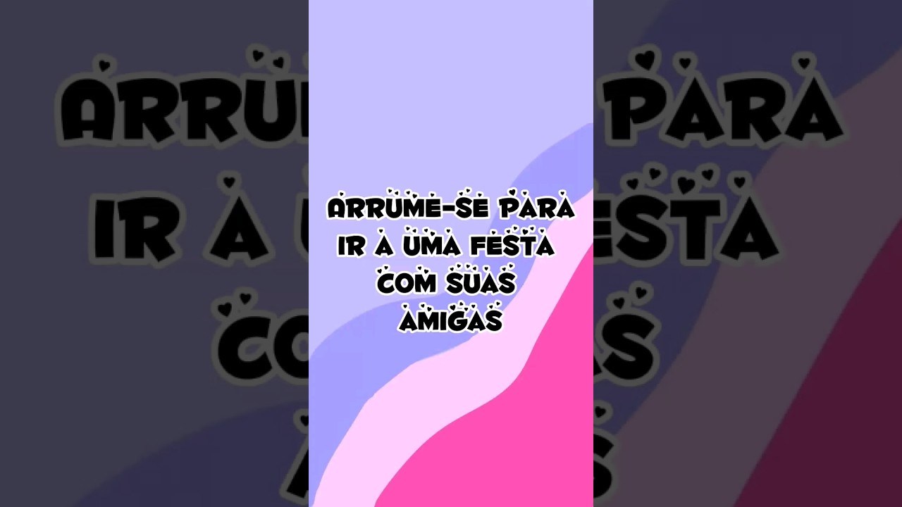 Arrume-se para ir a uma festa com suas amigas #viral