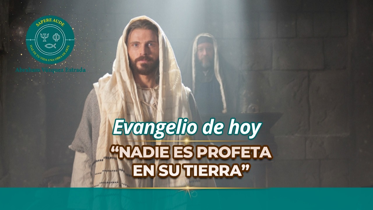 Evangelio de hoy LUNES 09 MARZO 2026 ✝ “Nadie es profeta en su tierra.