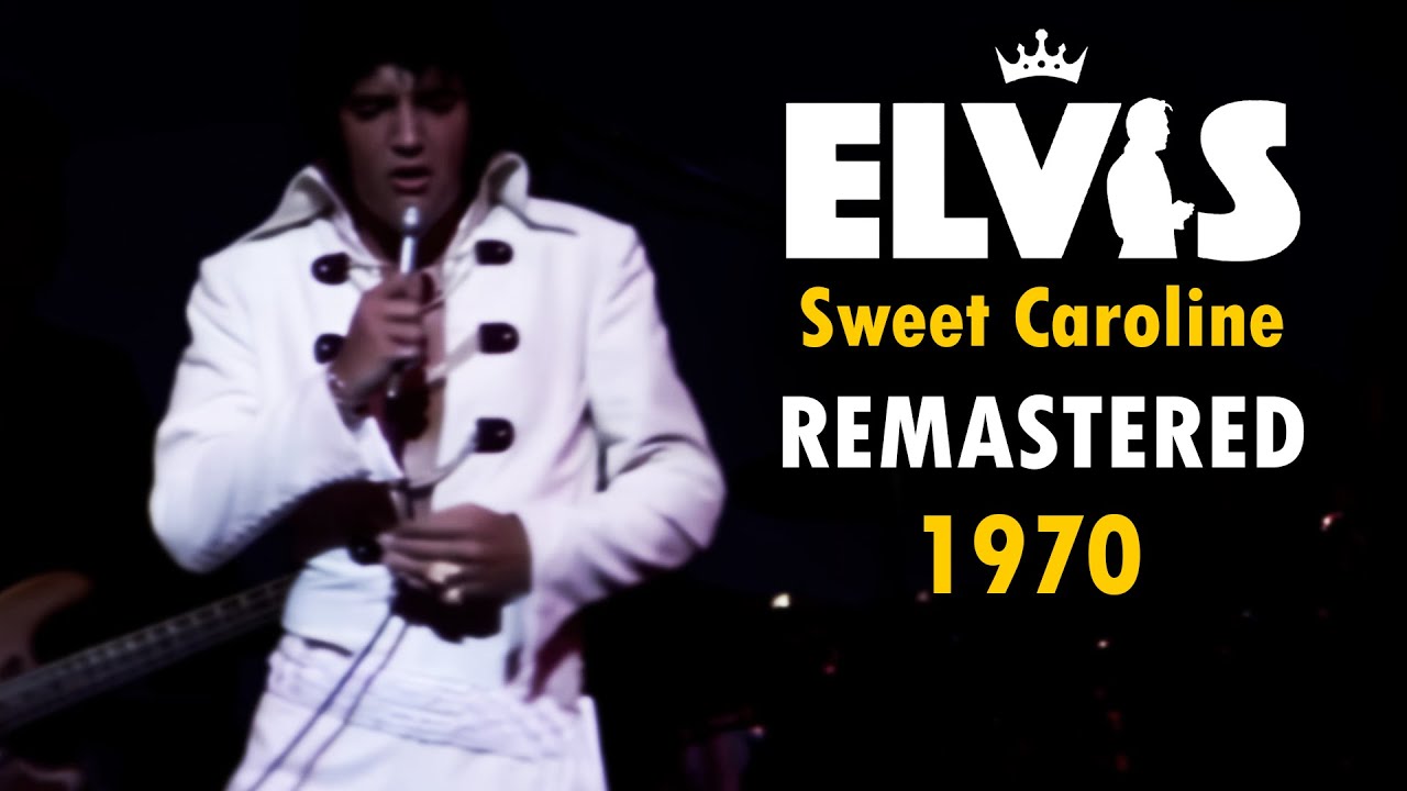 Sweet Caroline - Live (August 12, 1970 Las Vegas) Remastered - Elvis Presley