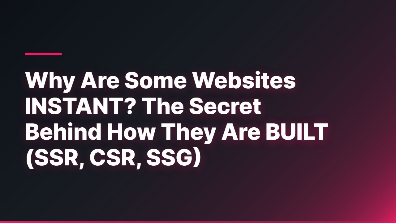 Why Are Some Websites INSTANT? The Secret Behind SSR, CSR, SSG