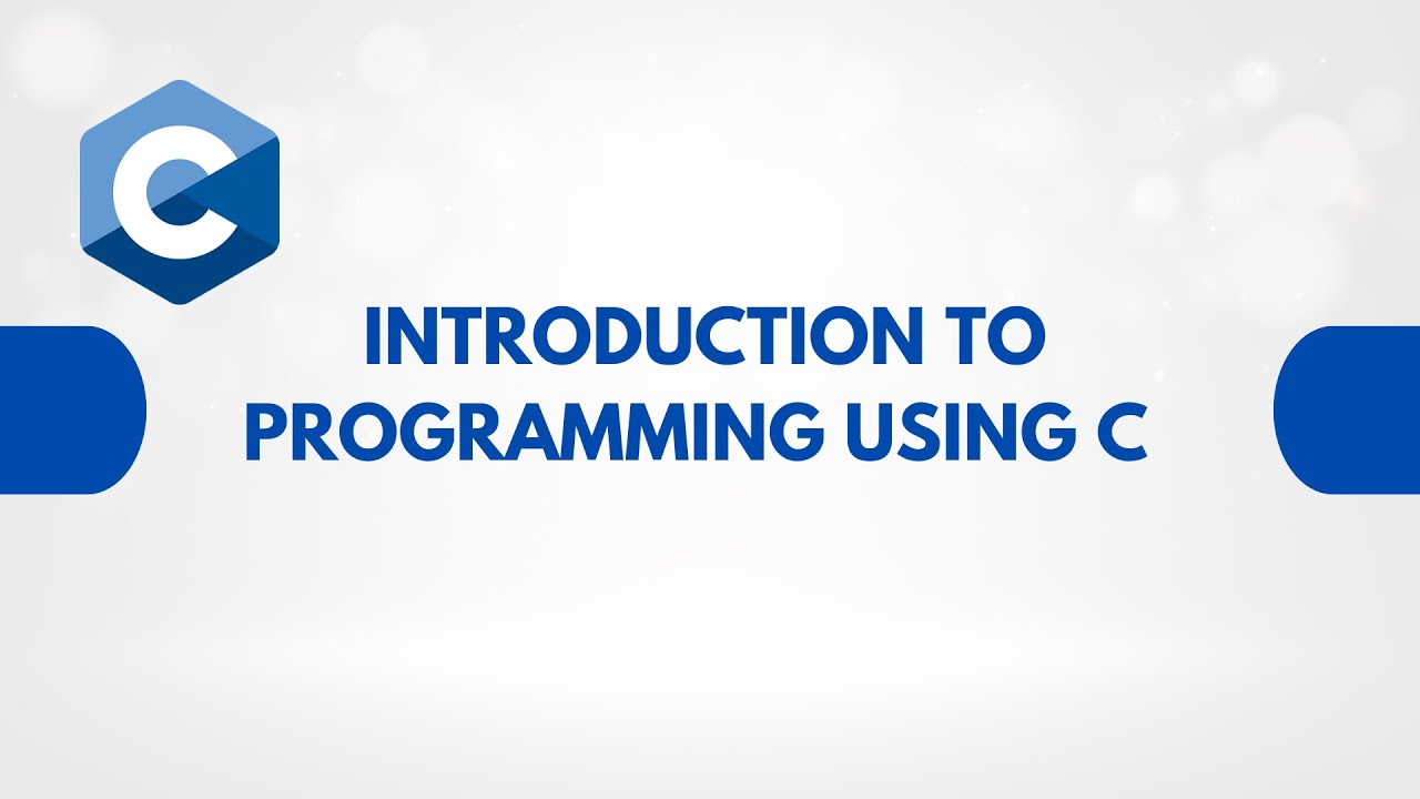 C Programming for Beginners #1 – Introduction to Programming Using C