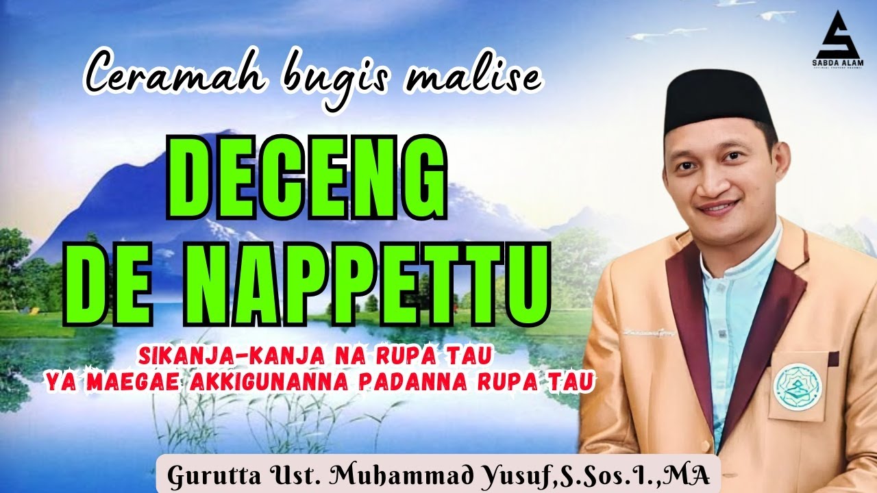 CERAMAH BUGIS TERBARU GURUTTA UST.MUHAMMAD YUSUF S.SOS.I.,MA || DECENG DE NAPPETTU