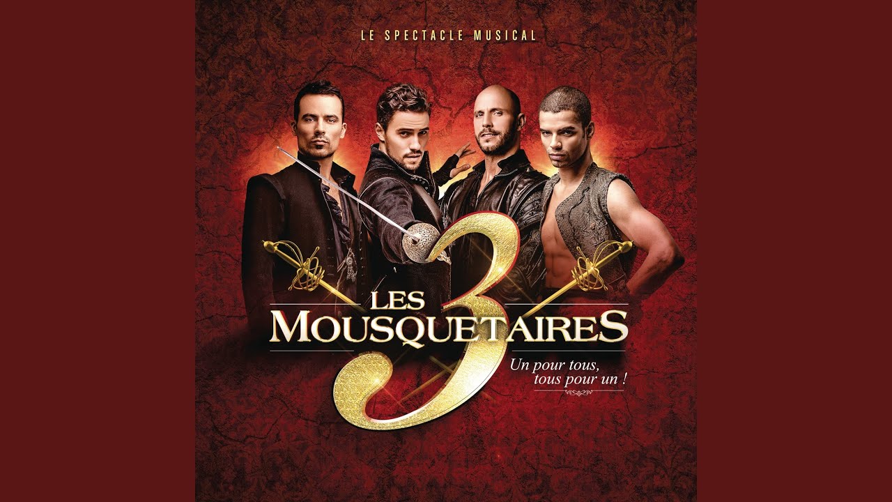 Tout est écrit (extrait du spectacle « Les 3 Mousquetaires »)