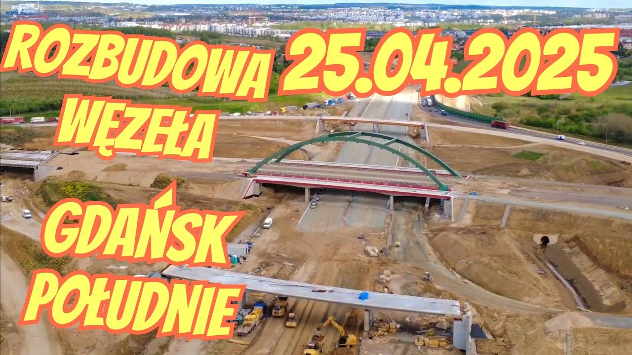ROZBUDOWA WĘZŁA GDAŃSK POŁUDNIE 25.04.2025