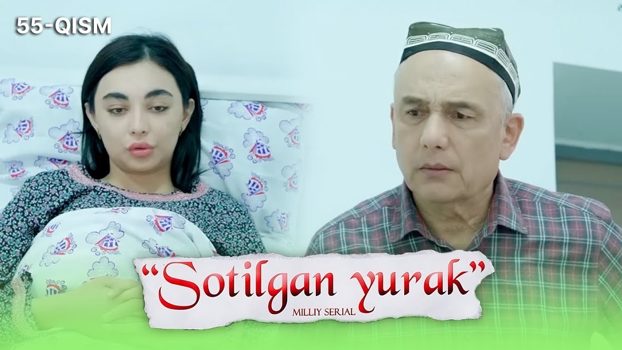Sotilgan yurak 55-qism I Milliy serial II Сотилган юрак 55 қисм I Миллий сериал