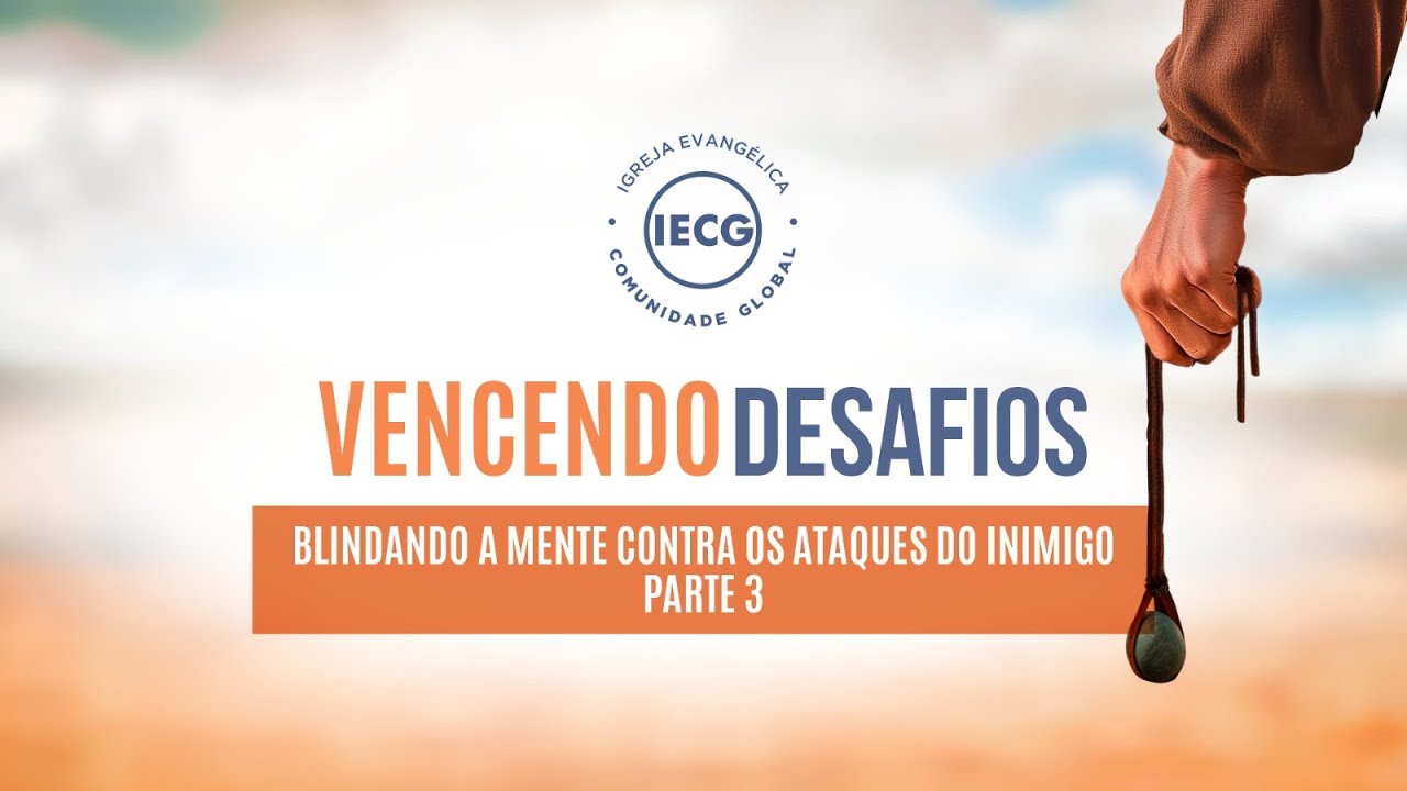 | Vencendo desafios | Blindando a mente contra os ataques do inimigo | Ap. Edmilson |