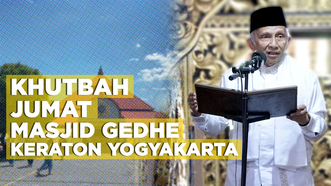 KHUTBAH JUMAT MASJID GEDHE KERATON YOGYAKARTA