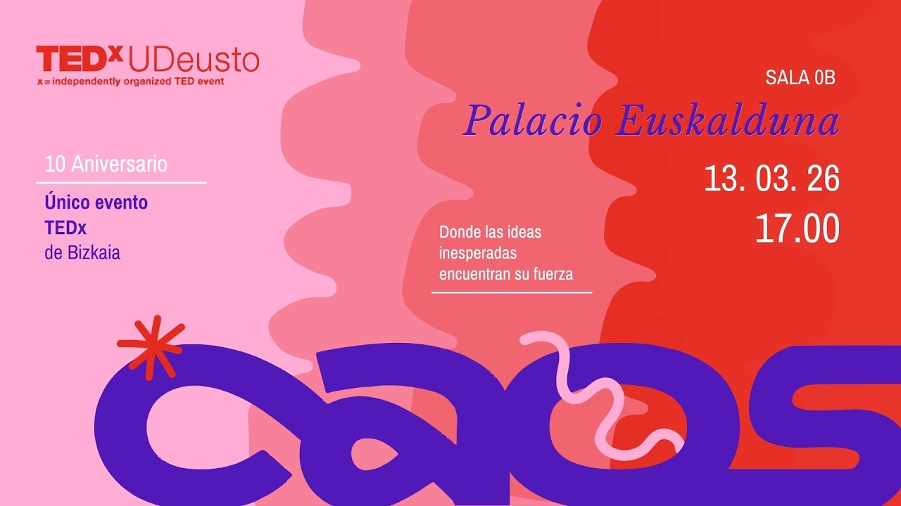 TEDxUDeusto 2026. Caos: dónde las ideas inesperadas encuentran su fuerza.