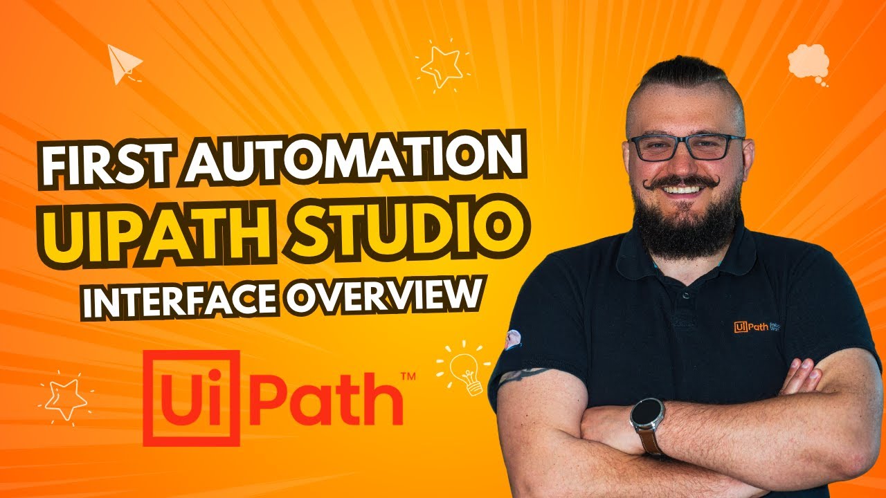 How to Create Your First Automation and UiPath Studio Interface Overview