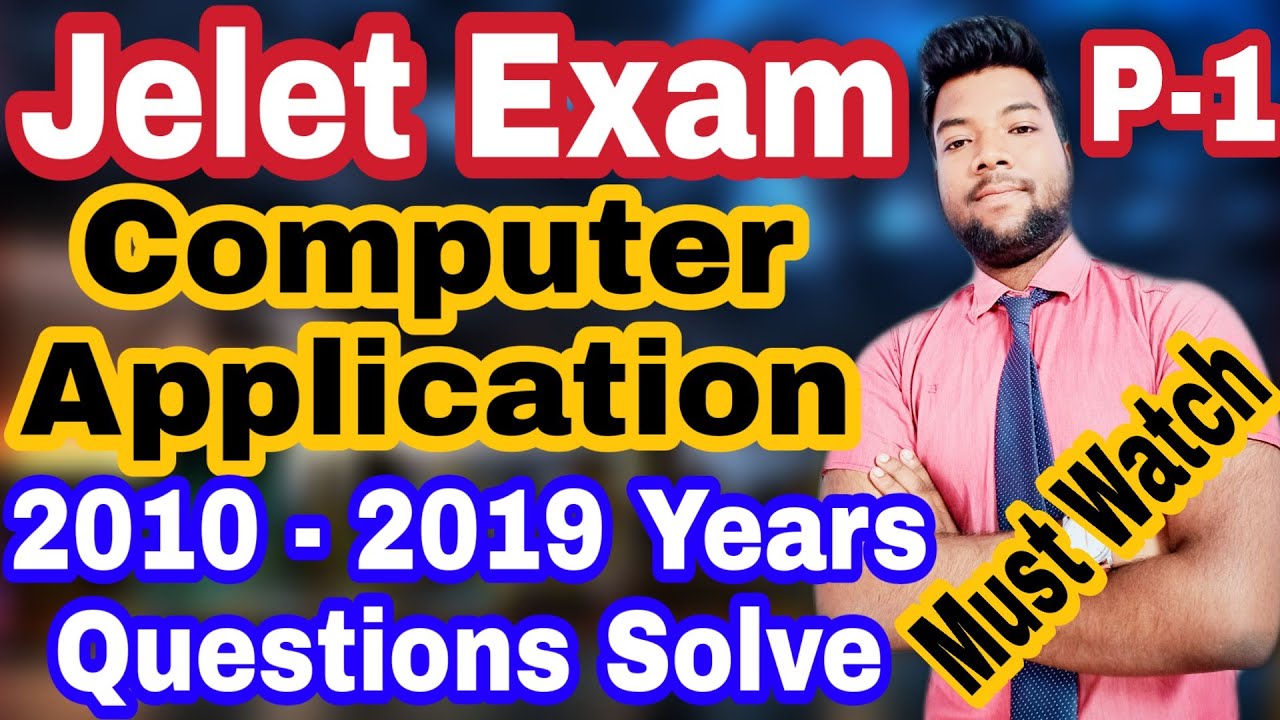 Jelet P-1 || Computer Application 10 Years Questions || Solve Each Mathematical & Theory Questions.
