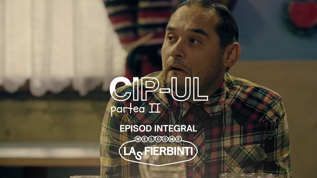 CIP-UL (Partea II) | Las Fierbinți | EPISOD INTEGRAL