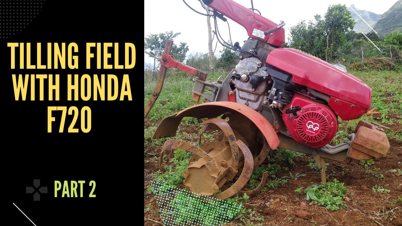 Tilling field with power tiller Honda F720 (𝐏𝐀𝐑𝐓 𝟐) - Agriculture Technology
