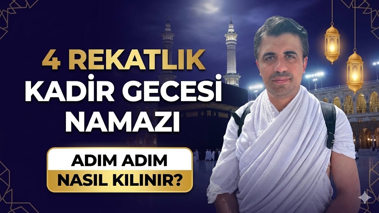 4 Rekatlık Kadir Gecesi Namazı Nasıl Kılınır?/Abdullah Yuyucu 