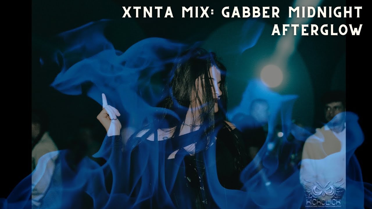 4K XTNTA GABBER MIDNIGHT AFTERGLOW @ToxicSicknessRadio