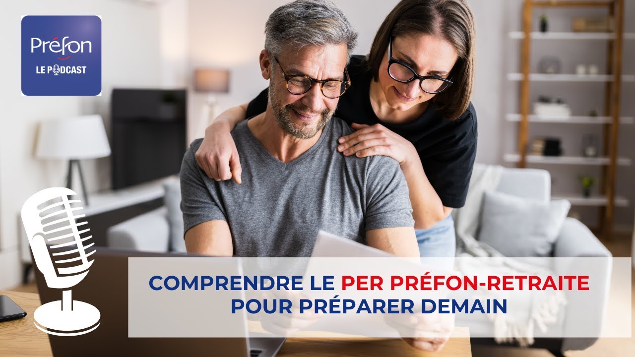 COMPRENDRE LE PER PREFON-RETRAITE POUR PREPARER DEMAIN