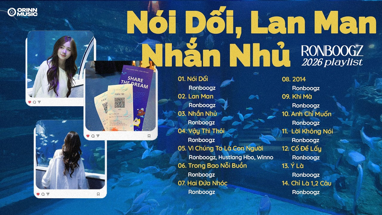 Playlist tình suy 2026 cho những ai ghiền nhạc Ronboogz | Nói Dối, Lan Man, Nhắn Nhủ, Vậy Thì Thôi