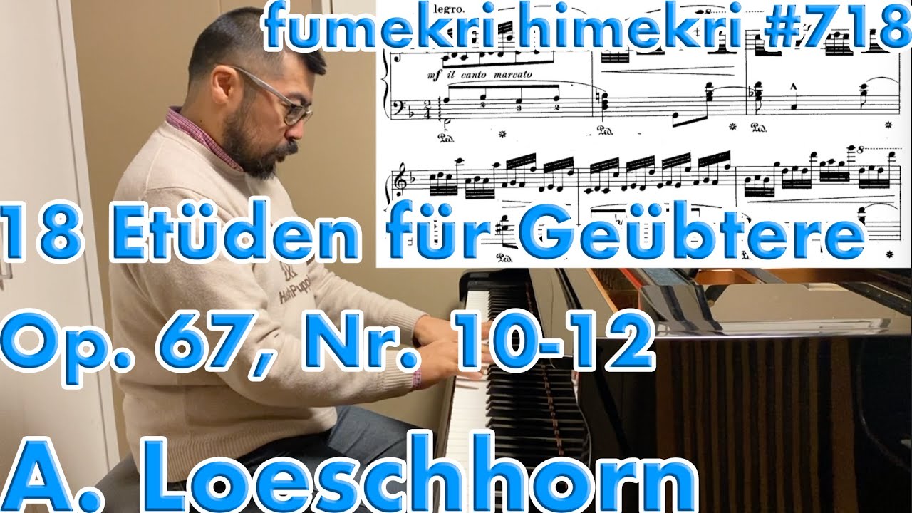 Albert Loeschhorn, 18 Etüden für Geübtere, Op. 67, Nr. 10-12