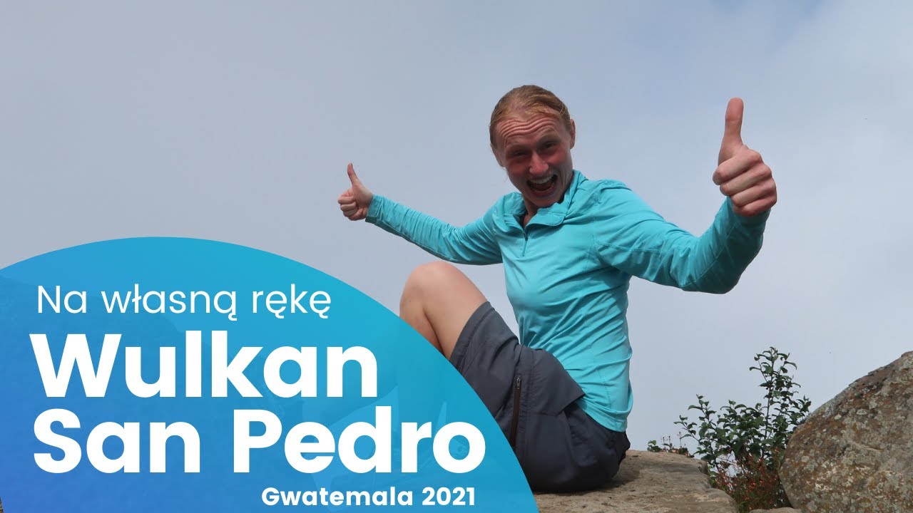 WULKAN🌋 SAN PEDRO NA WŁASNĄ RĘKĘ &bull; JEZIORO ATITLAN&bull;GWATEMALA W 2021