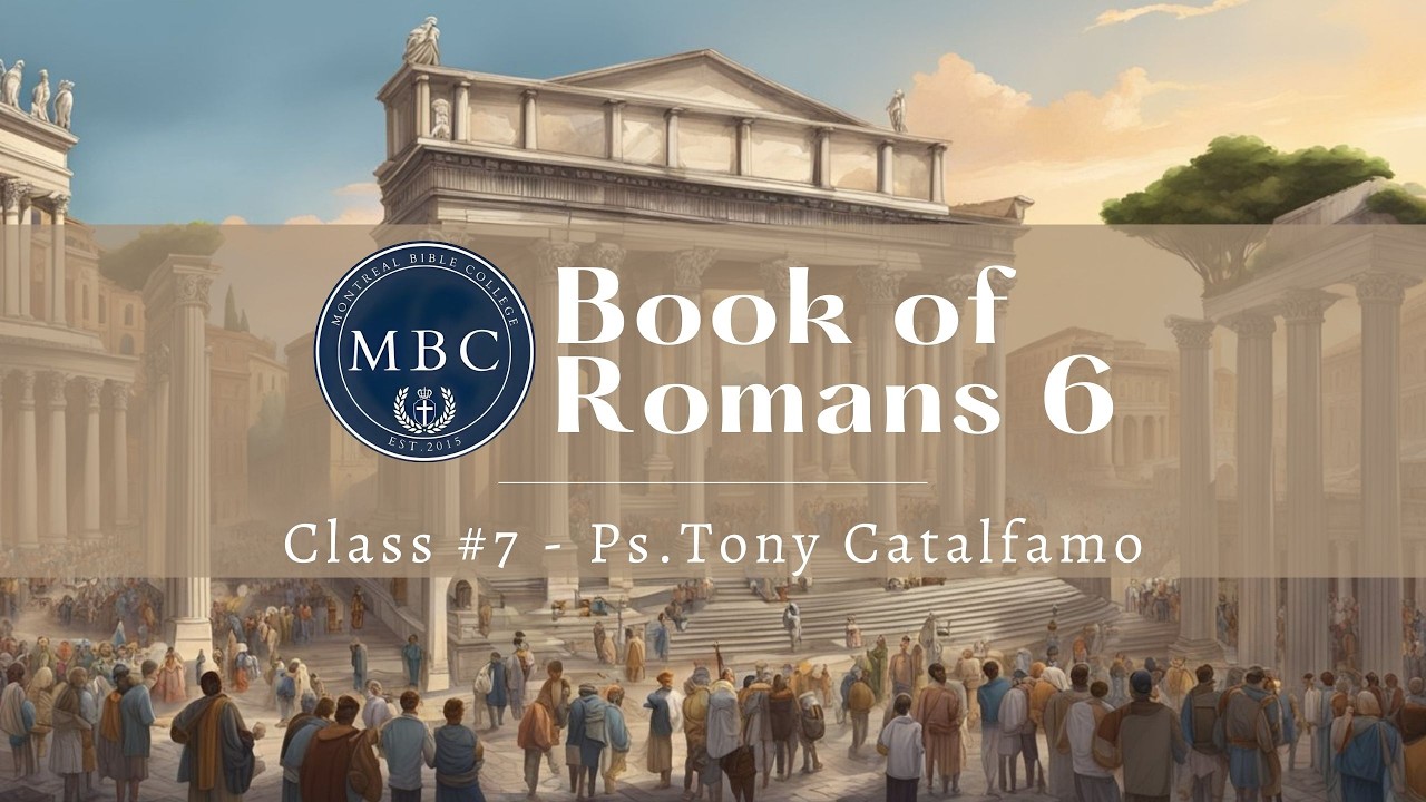 The Epistle of Paul to Romans 6, Class #7 - Spring2026