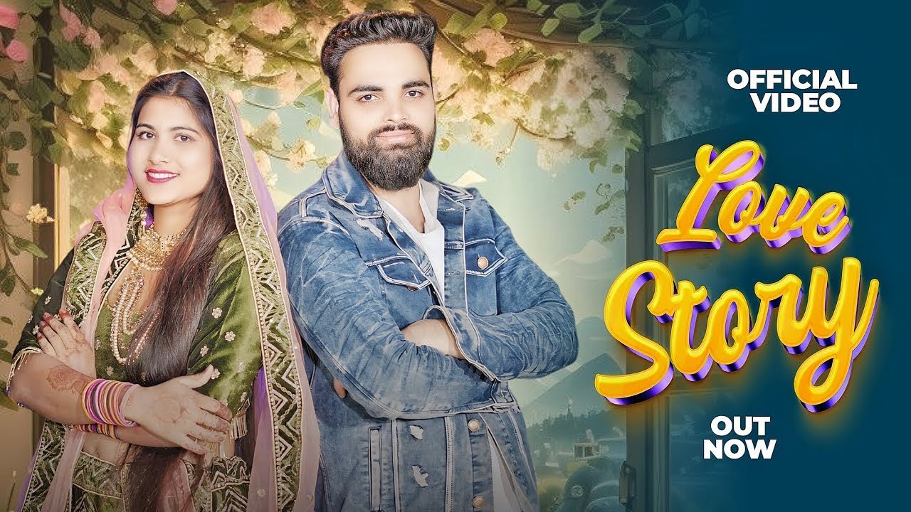 LOVE STORY || ANUJ CHAUDHARY FT.HARENDRA NAGAR||