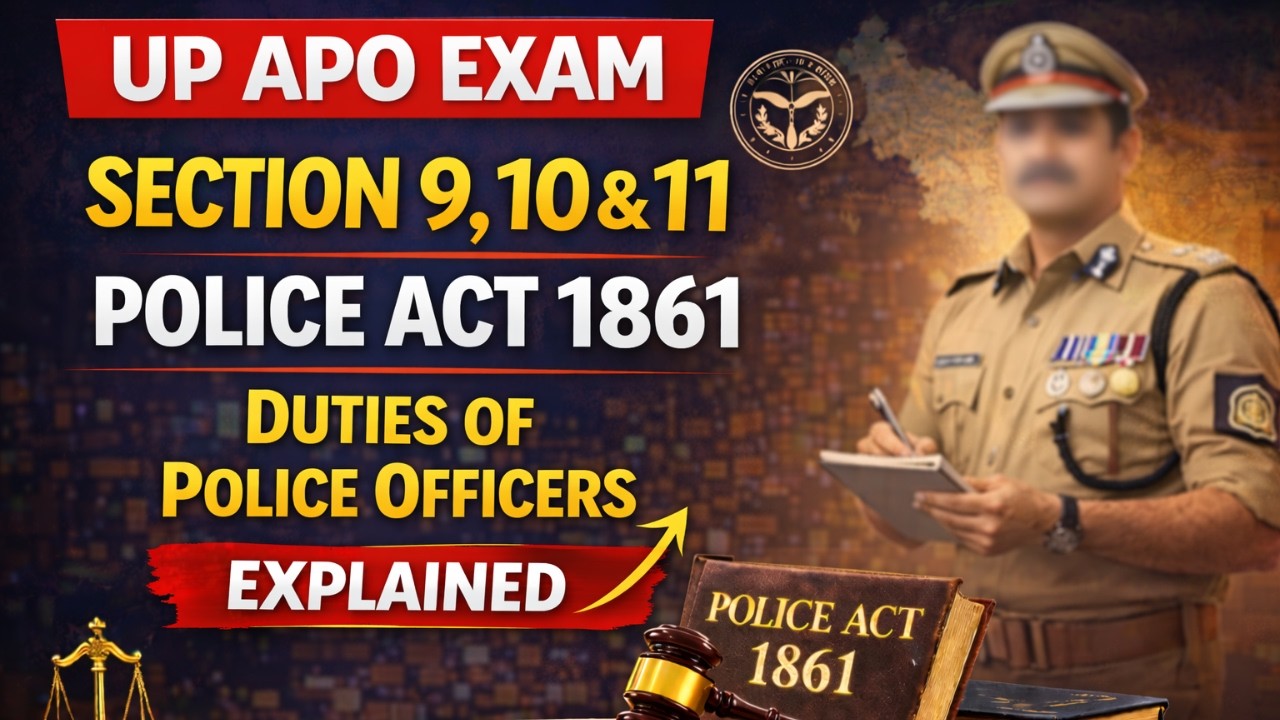 Section 9, 10 & 11 Police Act 1861 | Duties of Police Officers | UP APO